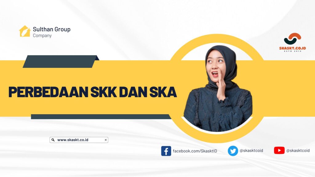 Perbedaan SKK dan SKA