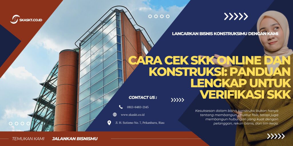 Cara Cek SKK Online dan Konstruksi Panduan Lengkap untuk Verifikasi SKK