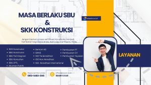 Masa Berlaku SBU dan SKK Konstruksi