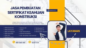 Jasa Pembuatan Sertifikat Keahlian Konstruksi