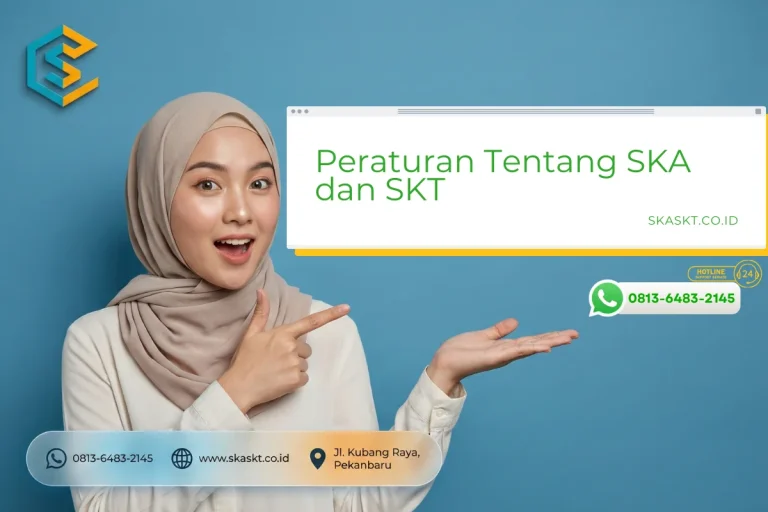 Peraturan Tentang SKA dan SKT