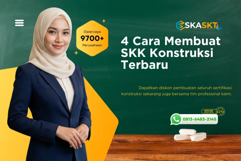 4 Cara Membuat SKK Konstruksi Terbaru