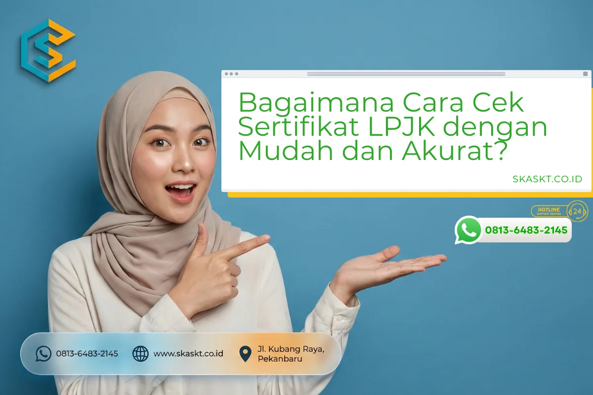 Bagaimana Cara Cek Sertifikat LPJK dengan Mudah dan Akurat