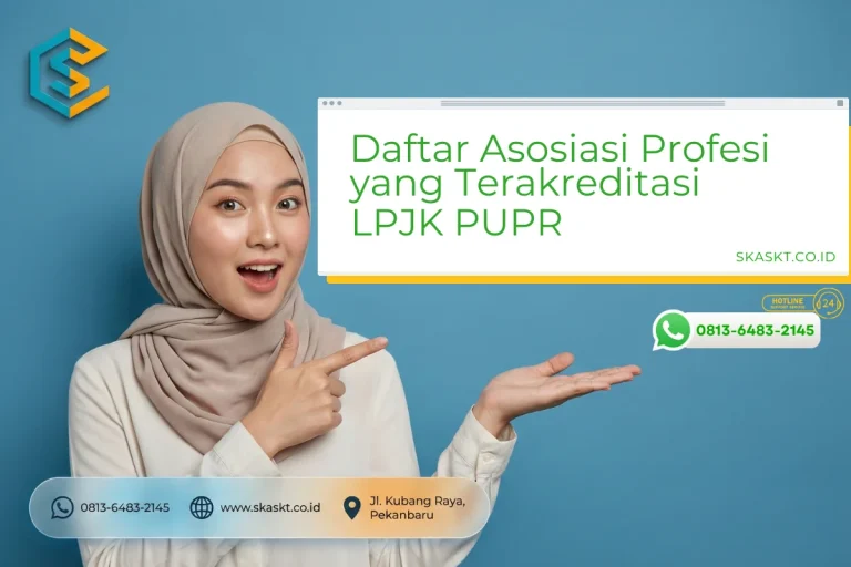 Daftar Asosiasi Profesi Yang Terakreditasi LPJK PUPR