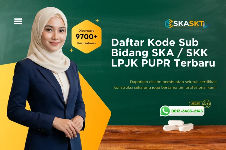 Daftar Kode Sub Bidang SKA SKK LPJK PUPR Terbaru