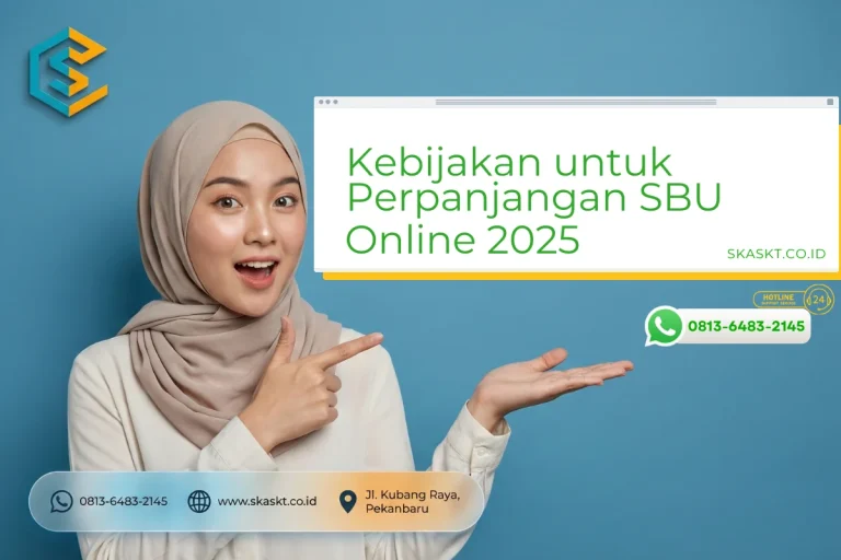 Kebijakan untuk Perpanjangan SBU Online 2025