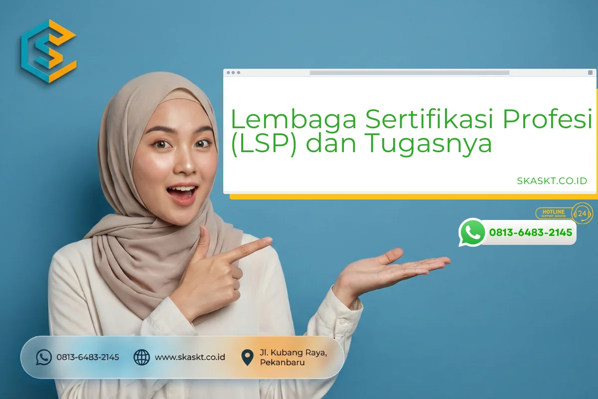 Lembaga Sertifikasi Profesi (LSP) dan Tugasnya