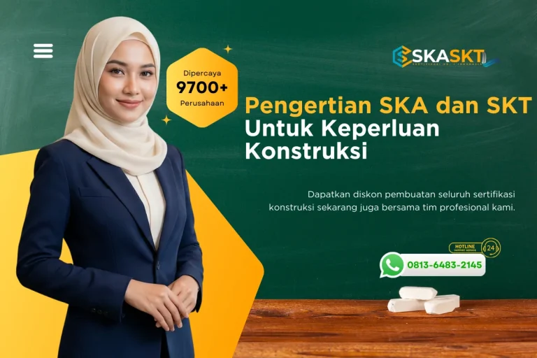 Pengertian SKA dan SKT Untuk Keperluan Konstruksi