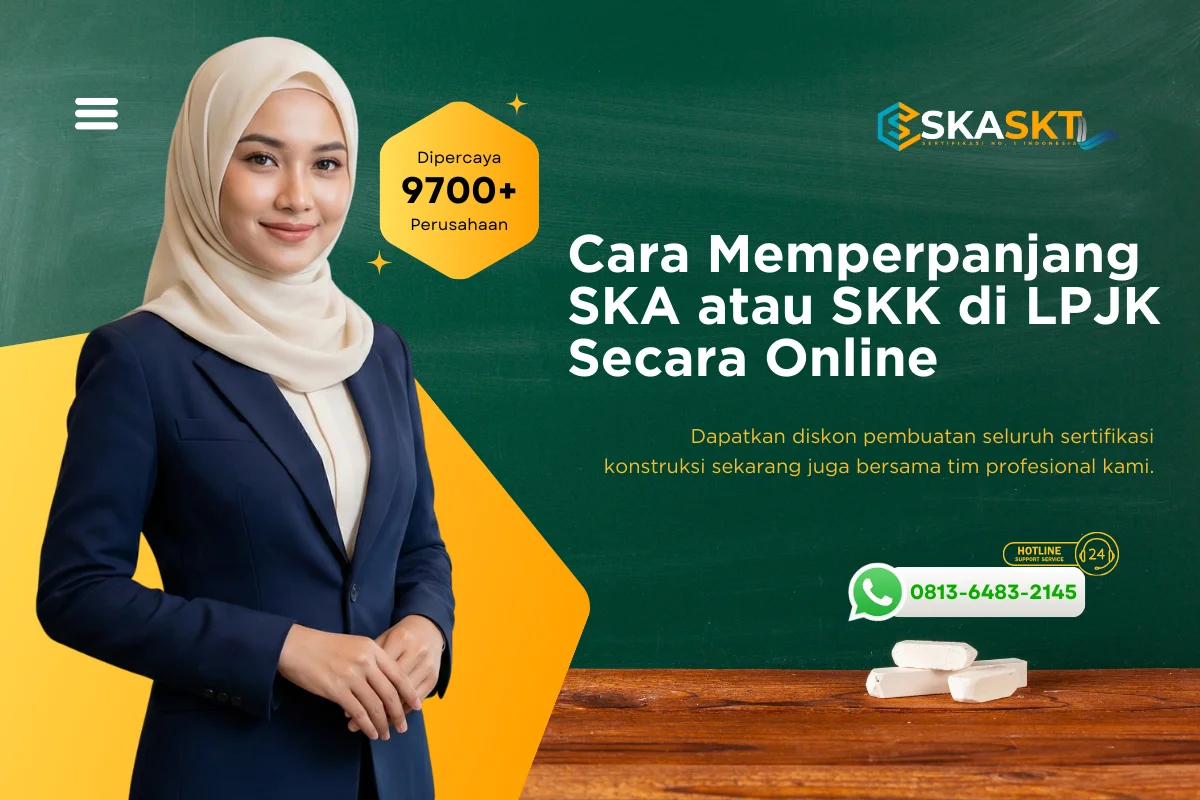 Cara Memperpanjang SKA atau SKK di LPJK Secara Online