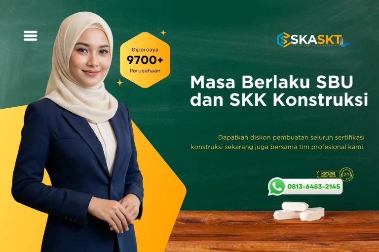 Masa Berlaku SBU dan SKK Konstruksi