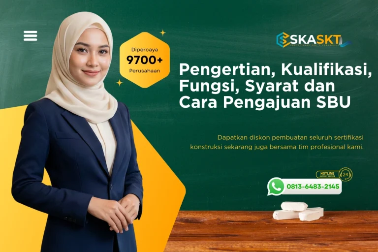 Pengertian, Kualifikasi, Fungsi, Syarat dan Cara Pengajuan SBU